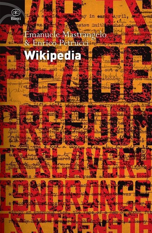 Wikipedia. L'enciclopedia libera e l'egemonia dell'informazione - Emanuele Mastrangelo,Enrico Petrucci - copertina