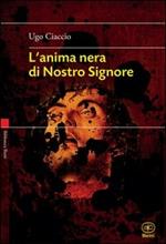 L'anima nera di nostro Signore