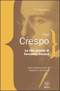 La vita plurale di Fernando Pessoa - Ángel Crespo - copertina