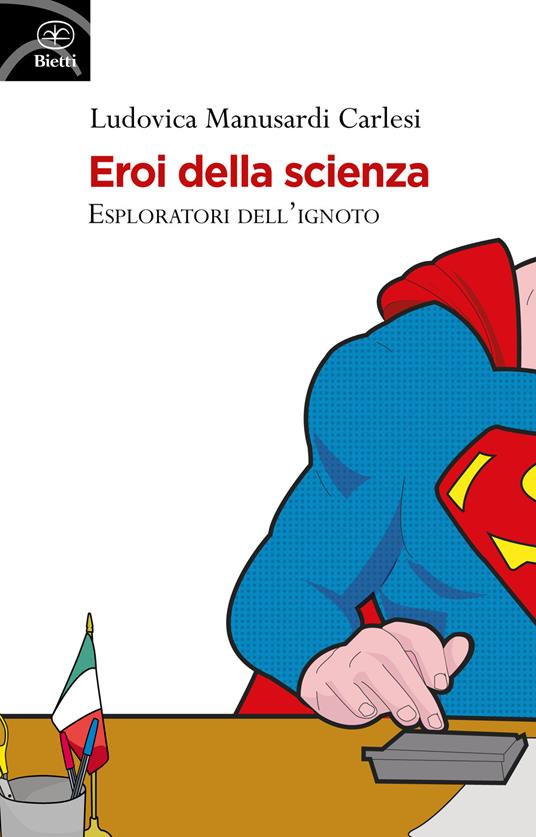 Eroi della scienza. Esploratori dell'ignoto - Ludovica Manusardi Carlesi - copertina