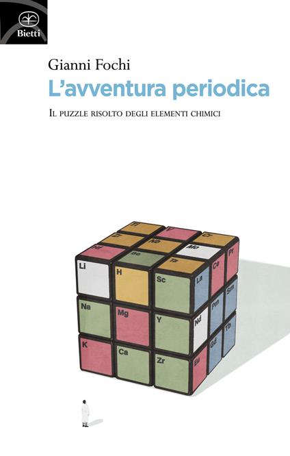 L' avventura periodica. Il puzzle risolto degli elementi chimici - Gianni Fochi - copertina