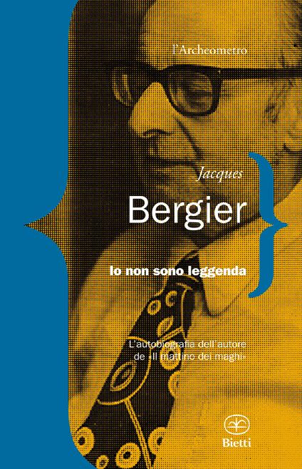 Io non sono leggenda - Jacques Bergier - copertina