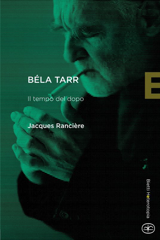 Béla Tarr. Il tempo del dopo - Jacques Rancière - copertina