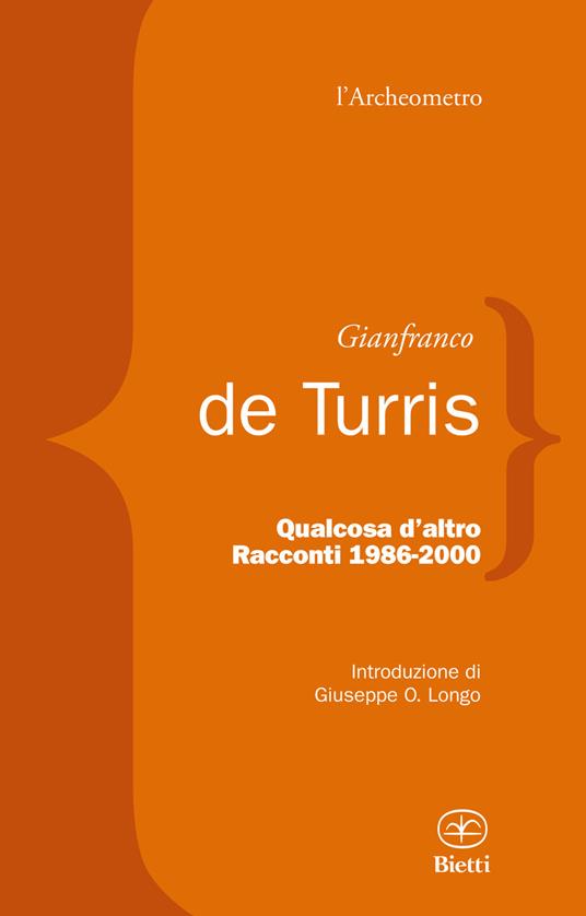 Qualcosa d'altro. Racconti 1986-2000 - Gianfranco De Turris - copertina