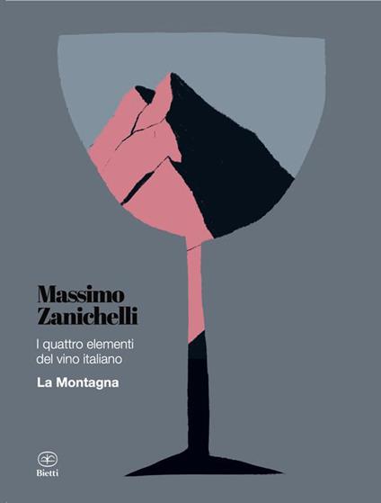 I quattro elementi del vino italiano. La montagna - Massimo Zanichelli - copertina