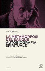 La metamorfosi del sangue. Autobiografia spirituale