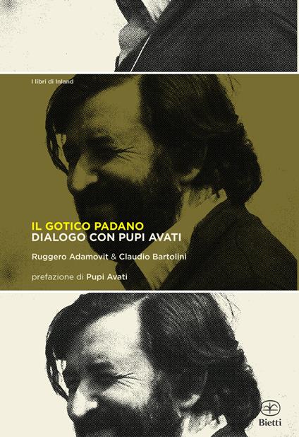 Il gotico padano. Dialogo con Pupi Avati - Ruggero Adamovit,Claudio Bartolini - copertina