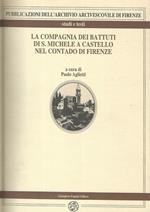 La compagnia dei Battuti di S. Michele a Castello nel contado di Firenze. Vicende tratte dai capitoli e dai ricordi