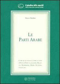 Le parti arabe. Come si calcolano e come si usano i punti di fortuna, malattia, matrimonio... - Renzo Baldini - copertina