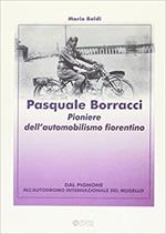 Pasquale Borracci. Pioniere dell'automobilismo fiorentino