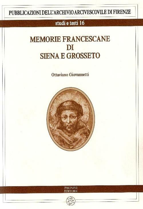 Memorie francescane di Siena e Grosseto - Ottaviano Giovannetti - copertina