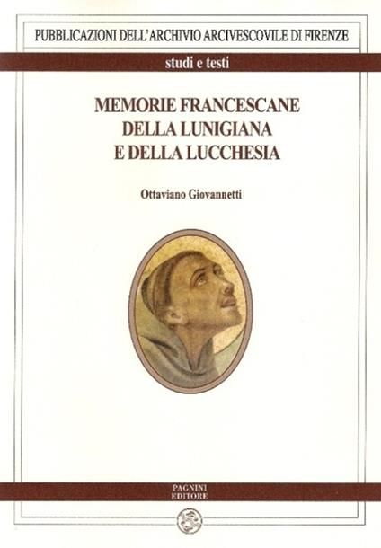 Memorie francescane della Lunigiana e della Lucchesia - Ottaviano Giovannetti - copertina