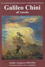 Galileo Chini all'Antella. Inediti e riscoperte (1904-1954). Un percorso nell'arte «sacra» e umanitaria