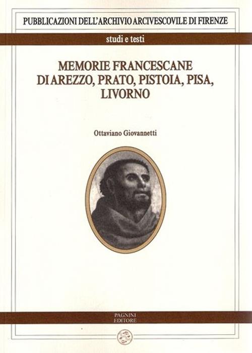 Memorie francescane di Arezzo, Prato, Pistoia, Pisa, Livorno - Ottaviano Giovannetti - copertina
