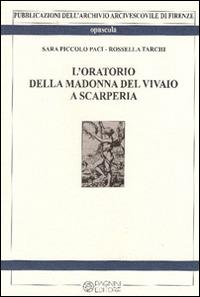 L' oratorio della Madonna del vivaio a Scarperia - Sara Piccolo Paci,Rossella Tarchi - copertina
