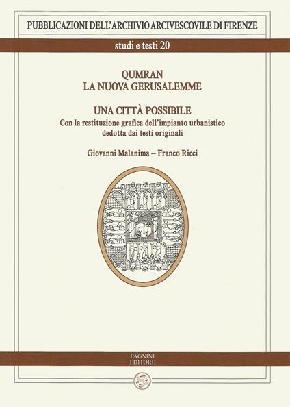 Qumran. La nuova Gerusalemme. Una città possibile. Con la restituzione grafica dell'impianto urbanistico dedotta dai testi originali. Ediz. italiana e inglese - Giovanni Malanima,Franco Ricci - copertina
