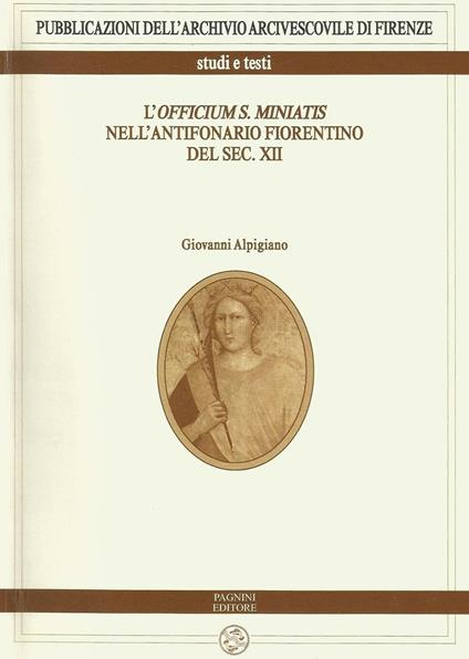 L' officium S. Miniatis nell'antifonario fiorentino del XII secolo. Con CD Audio - Giovanni Alpigiano - copertina