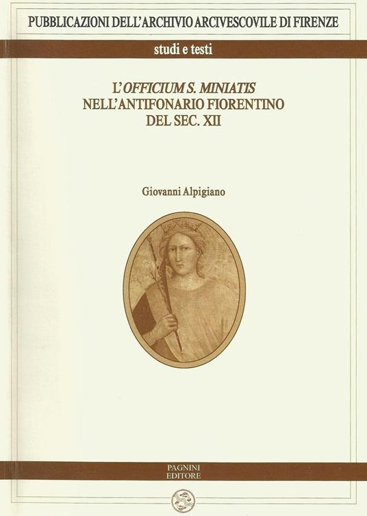 L' officium S. Miniatis nell'antifonario fiorentino del XII secolo. Con CD Audio - Giovanni Alpigiano - copertina