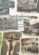 San Godenzo «A pie' dell'Alpe». Immagini e storia attraverso le cartoline del Novecento