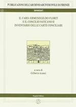 Il card. Ermenegildo Florit e il Concilio Vaticano II. Inventario delle carte conciliari