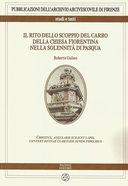 Il rito dello scoppio del carro della chiesa fiorentina nella solennità di Pasqua - Roberto Gulino - copertina