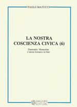 La nostra coscienza civica. Vol. 6: Damnatio memoriae. L'Unione Europea e la Nato.