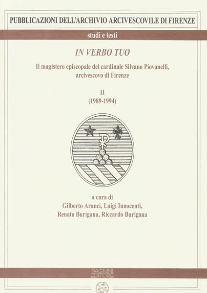 In verbo tuo. Il magistero episcopale del cardinale Silvano Piovanelli, arcivescovo di Firenze. Vol. 2: (1989-1994). - copertina