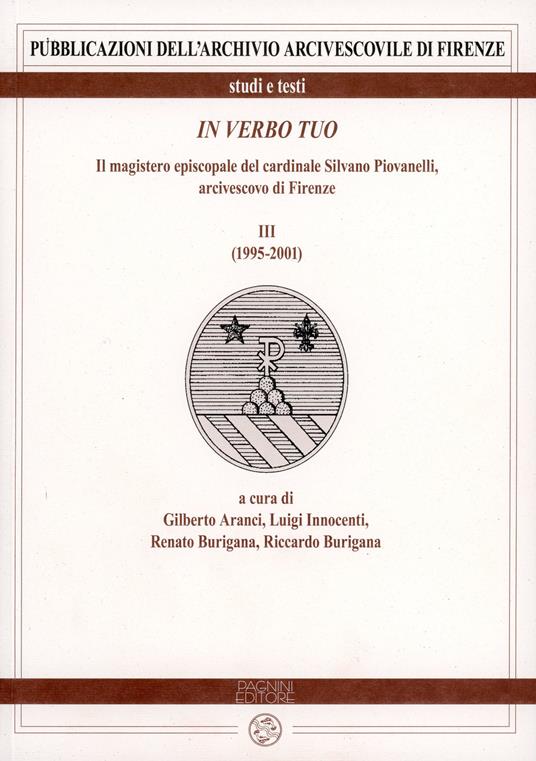In verbo tuo. Il magistero episcopale del cardinale Silvano Piovanelli, arcivescovo di Firenze. Vol. 3: (1995-2001). - copertina