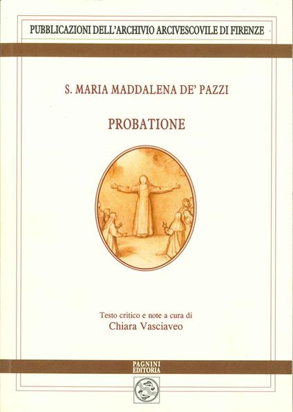 S. Maria Maddalena de’ Pazzi, Probatione - copertina