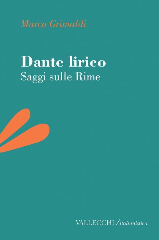 Dante lirico. Saggi sulle rime - Marco Grimaldi - copertina