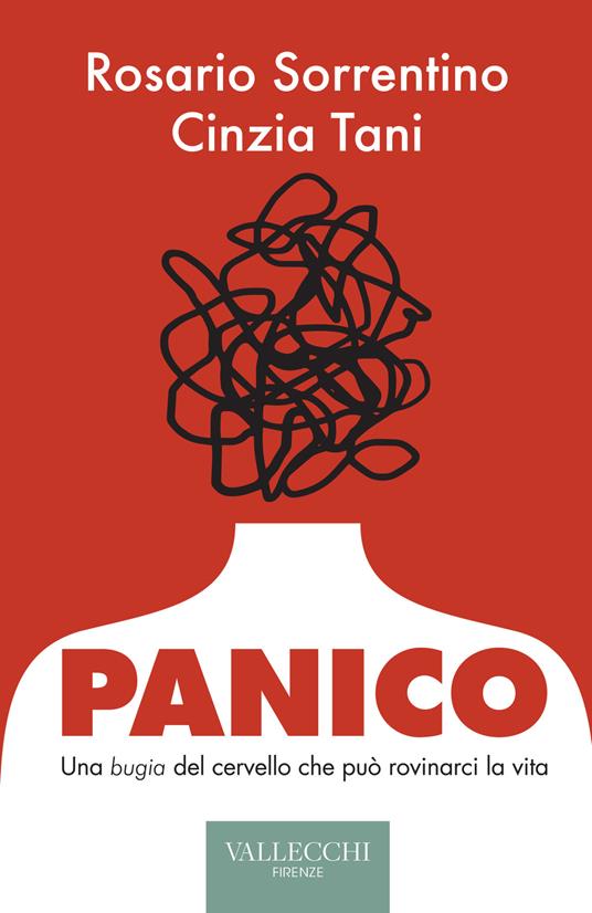 Panico. Una bugia del cervello che può rovinarci la vita - Rosario Sorrentino,Cinzia Tani - copertina