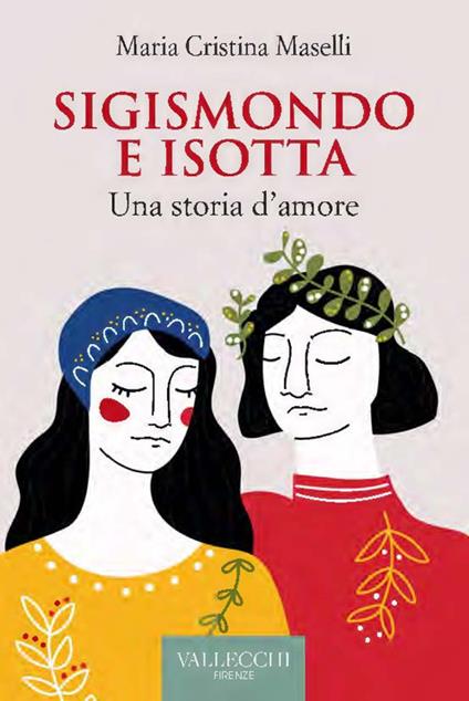 Sigismondo e Isotta. Una storia d'amore - Maria Cristina Maselli - copertina