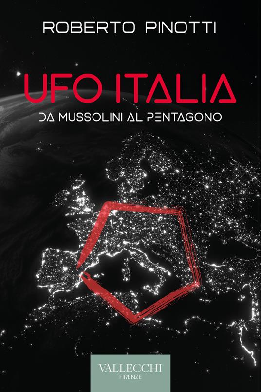 Ufo Italia. Da Mussolini al Pentagono - Roberto Pinotti - copertina