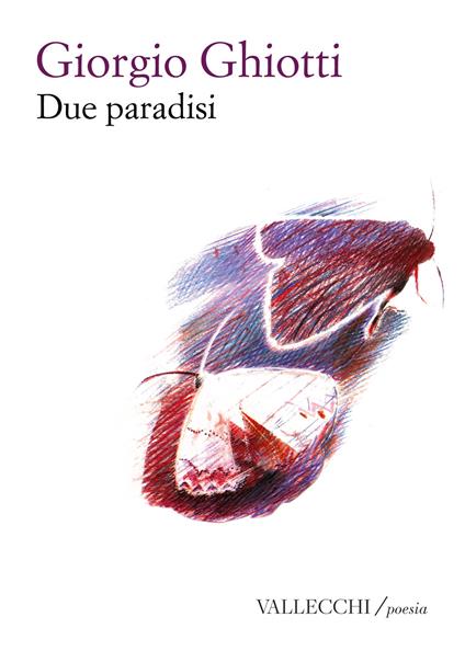 Due paradisi. Ediz. integrale - Giorgio Ghiotti - copertina