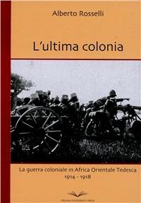 L' ultima colonia - Alberto Rosselli - copertina