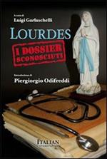 Lourdes. I dossier sconosciuti