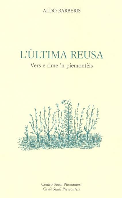 L' ùltima reusa. Vers e rime 'n piemontèis - Aldo Barberis - copertina