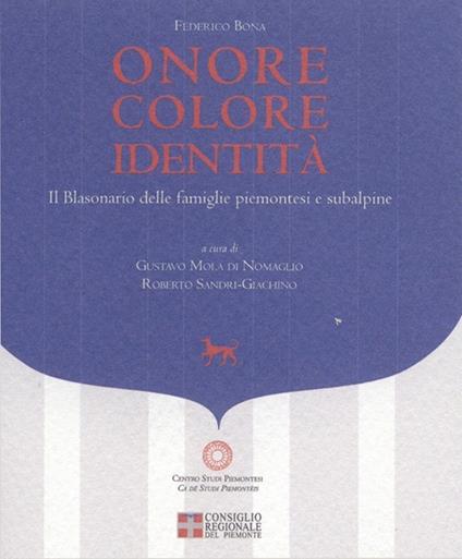 Onore colore identità. Il blasonario delle famiglie piemontesi e subalpine - Federico Bona - copertina