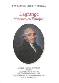 Lagrange matematico europeo. Atti del Convegno (Torino, 14-15 novembre 2013) - copertina