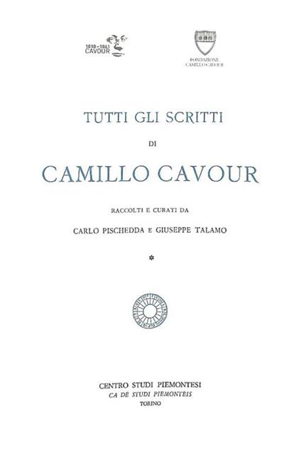 Tutti gli scritti di Camillo Cavour - Camillo Cavour - copertina