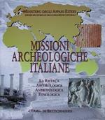 Missioni archeologiche italiane. La ricerca archeologica, antropologica, etnologica