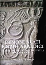 Demoni alati e grifi araldici. Lastre architettoniche fittili di Capua antica