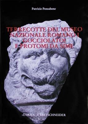 Terrecotte del Museo nazionale romano. Catalogo. Vol. 1: Gocciolatoi e protomi da Sime. - Patrizio Pensabene - copertina