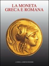Storia della moneta. Vol. 1: La moneta greca e romana. - copertina
