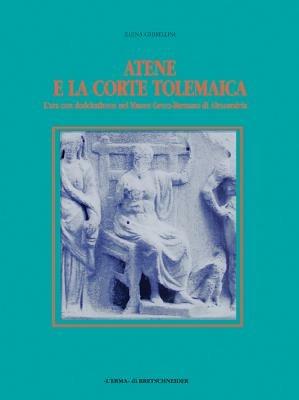 Atene e la corte tolemaica. L'ara con dodekatheon nel Museo greco-romano di Alessandria - Elena Ghisellini - copertina