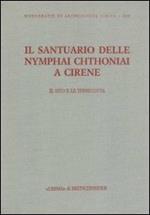 Il santuario delle Nymphai Chthoniai a Cirene. Il sito e le terrecotte