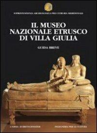 Il museo nazionale etrusco di villa Giulia. Guida breve - copertina