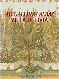 Ad gallinas albas. Villa di Livia - copertina