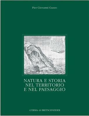 Natura e storia nel territorio e nel paesaggio - Pier Giovanni Guzzo - copertina