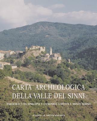 Carta archeologica della valle del Sinni. Vol. 7: Da Episcopia a Latronico a Seluci e Monte Sirino. - copertina